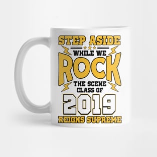 Step Aside While We Rock...Class of 2019. Mug